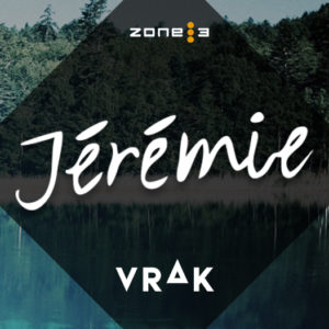 Jérémie <br/>VrakTV <br/>Zone 3